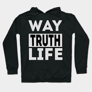 Way Truth Life Hoodie